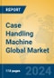 Case Handling Machine Global Market Insights 2024, Analysis and Forecast to 2029, by Manufacturers, Regions, Technology, Product Type - Product Thumbnail Image