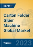 Carton Folder Gluer Machine Global Market Insights 2023, Analysis and Forecast to 2028, by Manufacturers, Regions, Technology, Application, Product Type- Product Image