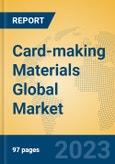 Card-making Materials Global Market Insights 2023, Analysis and Forecast to 2028, by Manufacturers, Regions, Technology, Product Type- Product Image