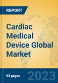 Cardiac Medical Device Global Market Insights 2023, Analysis and Forecast to 2028, by Manufacturers, Regions, Technology, Application, Product Type- Product Image
