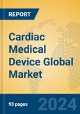 Cardiac Medical Device Global Market Insights 2024, Analysis and Forecast to 2029, by Manufacturers, Regions, Technology, Application, Product Type- Product Image