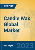 Candle Wax Global Market Insights 2023, Analysis and Forecast to 2028, by Manufacturers, Regions, Technology, Application, Product Type- Product Image