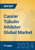 Cancer Tubulin Inhibitor Global Market Insights 2023, Analysis and Forecast to 2028, by Manufacturers, Regions, Technology, Application, Product Type- Product Image