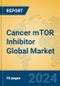 Cancer mTOR Inhibitor Global Market Insights 2024, Analysis and Forecast to 2029, by Manufacturers, Regions, Technology, Application, Product Type - Product Image