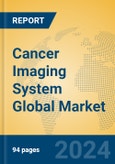 Cancer Imaging System Global Market Insights 2024, Analysis and Forecast to 2029, by Manufacturers, Regions, Technology, Application- Product Image