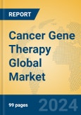 Cancer Gene Therapy Global Market Insights 2023, Analysis and Forecast to 2028, by Manufacturers, Regions, Technology, Application, Product Type- Product Image