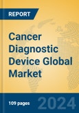 Cancer Diagnostic Device Global Market Insights 2023, Analysis and Forecast to 2028, by Manufacturers, Regions, Technology, Application, Product Type- Product Image