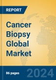 Cancer Biopsy Global Market Insights 2023, Analysis and Forecast to 2028, by Manufacturers, Regions, Technology, Application, Product Type- Product Image