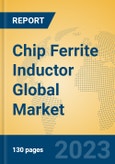Chip Ferrite Inductor Global Market Insights 2023, Analysis and Forecast to 2028, by Manufacturers, Regions, Technology, Application, Product Type- Product Image