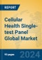 Cellular Health Single-test Panel Global Market Insights 2024, Analysis and Forecast to 2029, by Manufacturers, Regions, Technology, Product Type - Product Image