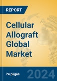 Cellular Allograft Global Market Insights 2023, Analysis and Forecast to 2028, by Manufacturers, Regions, Technology, Application, Product Type- Product Image