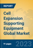 Cell Expansion Supporting Equipment Global Market Insights 2023, Analysis and Forecast to 2028, by Manufacturers, Regions, Technology, Application, Product Type- Product Image