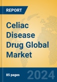 Celiac Disease Drug Global Market Insights 2023, Analysis and Forecast to 2028, by Manufacturers, Regions, Technology, Application, Product Type- Product Image