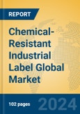 Chemical-Resistant Industrial Label Global Market Insights 2023, Analysis and Forecast to 2028, by Manufacturers, Regions, Technology, Application, Product Type- Product Image