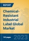Chemical-Resistant Industrial Label Global Market Insights 2023, Analysis and Forecast to 2028, by Manufacturers, Regions, Technology, Application, Product Type - Product Image