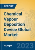 Chemical Vapour Deposition Device Global Market Insights 2023, Analysis and Forecast to 2028, by Manufacturers, Regions, Technology, Application, Product Type- Product Image