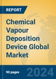 Chemical Vapour Deposition Device Global Market Insights 2023, Analysis and Forecast to 2028, by Manufacturers, Regions, Technology, Application, Product Type- Product Image