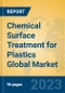 Chemical Surface Treatment for Plastics Global Market Insights 2023, Analysis and Forecast to 2028, by Manufacturers, Regions, Technology, Product Type - Product Image