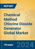 Chemical Method Chlorine Dioxide Generator Global Market Insights 2024, Analysis and Forecast to 2029, by Manufacturers, Regions, Technology, Application, Product Type- Product Image