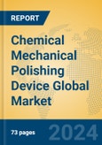 Chemical Mechanical Polishing Device Global Market Insights 2024, Analysis and Forecast to 2029, by Manufacturers, Regions, Technology, Application- Product Image