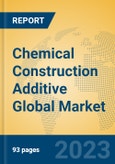 Chemical Construction Additive Global Market Insights 2023, Analysis and Forecast to 2028, by Manufacturers, Regions, Technology, Application, Product Type- Product Image
