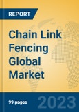 Chain Link Fencing Global Market Insights 2023, Analysis and Forecast to 2028, by Manufacturers, Regions, Technology, Product Type- Product Image