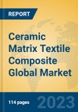 Ceramic Matrix Textile Composite Global Market Insights 2023, Analysis and Forecast to 2028, by Manufacturers, Regions, Technology, Application, Product Type- Product Image