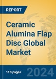 Ceramic Alumina Flap Disc Global Market Insights 2024, Analysis and Forecast to 2029, by Manufacturers, Regions, Technology, Application, Product Type- Product Image