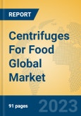 Centrifuges For Food Global Market Insights 2023, Analysis and Forecast to 2028, by Manufacturers, Regions, Technology, Application, Product Type- Product Image