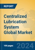 Centralized Lubrication System Global Market Insights 2024, Analysis and Forecast to 2029, by Manufacturers, Regions, Technology, Application, Product Type- Product Image