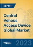 Central Venous Access Device Global Market Insights 2023, Analysis and Forecast to 2028, by Manufacturers, Regions, Technology, Application, Product Type- Product Image