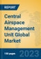 Central Airspace Management Unit Global Market Insights 2023, Analysis and Forecast to 2028, by Manufacturers, Regions, Technology, Application, Product Type - Product Image