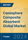 Cenosphere Composite Absorbent Global Market Insights 2024, Analysis and Forecast to 2029, by Manufacturers, Regions, Technology, Application, Product Type- Product Image