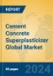 Cement Concrete Superplasticizer Global Market Insights 2024, Analysis and Forecast to 2029, by Manufacturers, Regions, Technology, Application, Product Type - Product Image