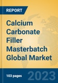Calcium Carbonate Filler Masterbatch Global Market Insights 2023, Analysis and Forecast to 2028, by Manufacturers, Regions, Technology, Application, Product Type- Product Image