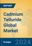 Cadmium Telluride Global Market Insights 2023, Analysis and Forecast to 2028, by Manufacturers, Regions, Technology, Application, Product Type- Product Image