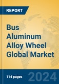 Bus Aluminum Alloy Wheel Global Market Insights 2024, Analysis and Forecast to 2029, by Manufacturers, Regions, Technology, Application- Product Image