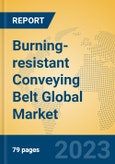 Burning-resistant Conveying Belt Global Market Insights 2023, Analysis and Forecast to 2028, by Manufacturers, Regions, Technology, Application, Product Type- Product Image