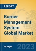 Burner Management System Global Market Insights 2023, Analysis and Forecast to 2028, by Manufacturers, Regions, Technology, Application, Product Type- Product Image