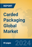 Carded Packaging Global Market Insights 2023, Analysis and Forecast to 2028, by Manufacturers, Regions, Technology, Product Type- Product Image