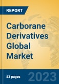 Carborane Derivatives Global Market Insights 2023, Analysis and Forecast to 2028, by Manufacturers, Regions, Technology, Application, Product Type- Product Image