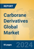 Carborane Derivatives Global Market Insights 2024, Analysis and Forecast to 2029, by Manufacturers, Regions, Technology, Application, Product Type- Product Image
