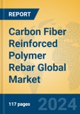 Carbon Fiber Reinforced Polymer Rebar Global Market Insights 2024, Analysis and Forecast to 2029, by Manufacturers, Regions, Technology, Application- Product Image