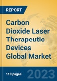 Carbon Dioxide Laser Therapeutic Devices Global Market Insights 2023, Analysis and Forecast to 2028, by Manufacturers, Regions, Technology, Application, Product Type- Product Image