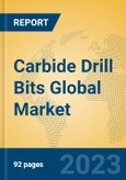 Carbide Drill Bits Global Market Insights 2023, Analysis and Forecast to 2028, by Manufacturers, Regions, Technology, Application, Product Type- Product Image