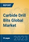 Carbide Drill Bits Global Market Insights 2023, Analysis and Forecast to 2028, by Manufacturers, Regions, Technology, Application, Product Type - Product Image
