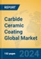 Carbide Ceramic Coating Global Market Insights 2023, Analysis and Forecast to 2028, by Manufacturers, Regions, Technology, Product Type - Product Thumbnail Image