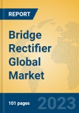 Bridge Rectifier Global Market Insights 2023, Analysis and Forecast to 2028, by Manufacturers, Regions, Technology, Application, Product Type- Product Image
