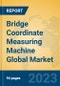 Bridge Coordinate Measuring Machine Global Market Insights 2023, Analysis and Forecast to 2028, by Manufacturers, Regions, Technology, Application, Product Type - Product Image