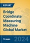 Bridge Coordinate Measuring Machine Global Market Insights 2024, Analysis and Forecast to 2029, by Manufacturers, Regions, Technology, Application, Product Type - Product Thumbnail Image